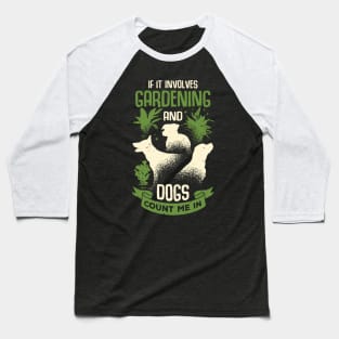 Gardening Dog Lover Gardener Gift Baseball T-Shirt